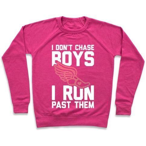 Virgin Teez  Pullover Crewneck Sweatshirt / x-small / Deep Pink I DON'T CHASE BOYS I RUN PAST THEM CREWNECK SWEATSHIRT