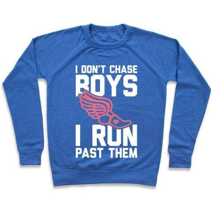 Virgin Teez  Pullover Crewneck Sweatshirt / x-small / Heathered Blue I DON'T CHASE BOYS I RUN PAST THEM CREWNECK SWEATSHIRT