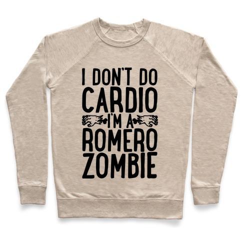 Virgin Teez  Pullover Crewneck Sweatshirt / x-small / Heathered Oatmeal I DON'T DO CARDIO, I'M A ROMERO ZOMBIE CREWNECK SWEATSHIRT