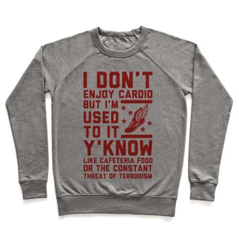 Virgin Teez  Pullover Crewneck Sweatshirt / x-small / Heathered Gray I DON'T ENJOY CARDIO BUT I'M USED TO IT CREWNECK SWEATSHIRT