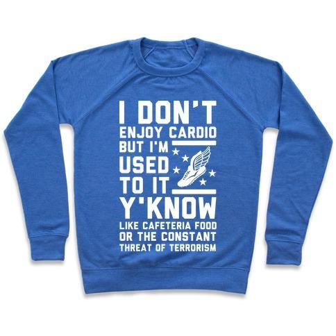 Virgin Teez  Pullover Crewneck Sweatshirt / x-small / Heathered Blue I DON'T ENJOY CARDIO BUT I'M USED TO IT CREWNECK SWEATSHIRT