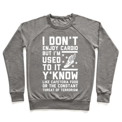 Virgin Teez  Pullover Crewneck Sweatshirt / x-small / Heathered Gray I DON'T ENJOY CARDIO BUT I'M USED TO IT CREWNECK SWEATSHIRT