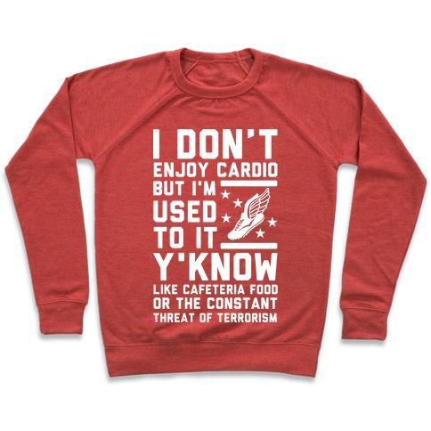 Virgin Teez  Pullover Crewneck Sweatshirt / x-small / Heathered Red I DON'T ENJOY CARDIO BUT I'M USED TO IT CREWNECK SWEATSHIRT