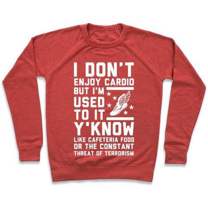 Virgin Teez  Pullover Crewneck Sweatshirt / x-small / Heathered Red I DON'T ENJOY CARDIO BUT I'M USED TO IT CREWNECK SWEATSHIRT