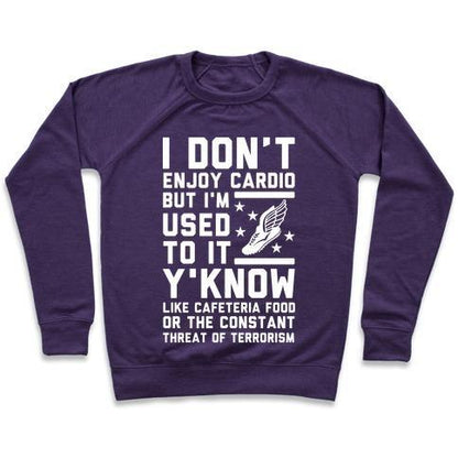 Virgin Teez  Pullover Crewneck Sweatshirt / x-small / Purple I DON'T ENJOY CARDIO BUT I'M USED TO IT CREWNECK SWEATSHIRT