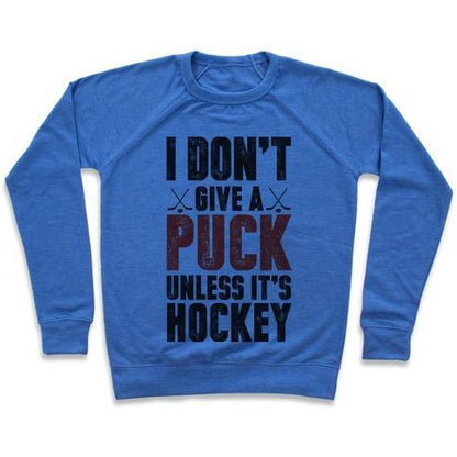 Virgin Teez  Pullover Crewneck Sweatshirt / x-small / Heathered Blue I DON'T GIVE A PUCK UNLESS IT'S HOCKEY CREWNECK SWEATSHIRT