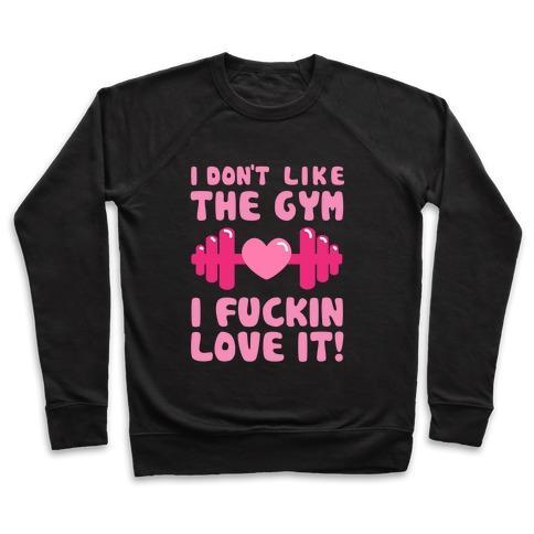 Virgin Teez  Pullover Crewneck Sweatshirt / x-small / Black I DON'T LIKE THE GYM... CREWNECK SWEATSHIRT