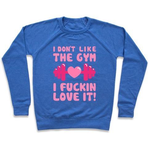 Virgin Teez  Pullover Crewneck Sweatshirt / x-small / Heathered Blue I DON'T LIKE THE GYM... CREWNECK SWEATSHIRT