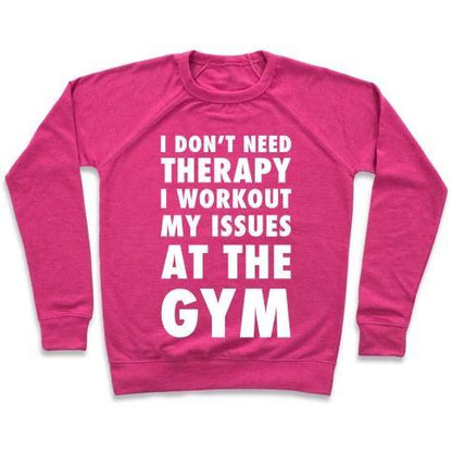 Virgin Teez  Pullover Crewneck Sweatshirt / x-small / Deep Pink I DON'T NEED THERAPY CREWNECK SWEATSHIRT