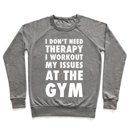 Virgin Teez  Pullover Crewneck Sweatshirt / x-small / Heathered Gray I DON'T NEED THERAPY CREWNECK SWEATSHIRT