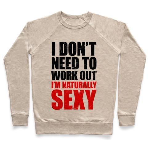 Virgin Teez  Pullover Crewneck Sweatshirt / x-small / Heathered Oatmeal I DON'T NEED TO WORK OUT (TANK) CREWNECK SWEATSHIRT