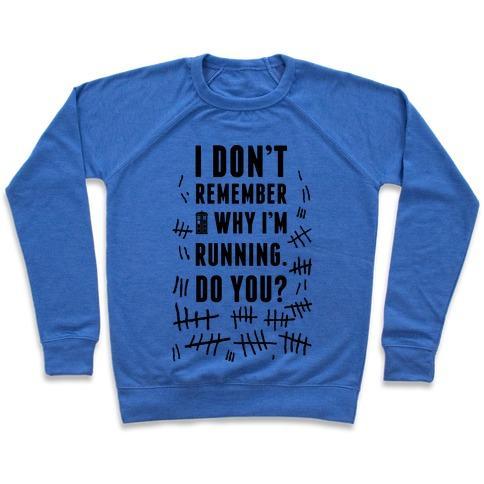 Virgin Teez  Pullover Crewneck Sweatshirt / x-small / Heathered Blue I DON'T REMEMBER WHY I'M RUNNING DO YOU? CREWNECK SWEATSHIRT