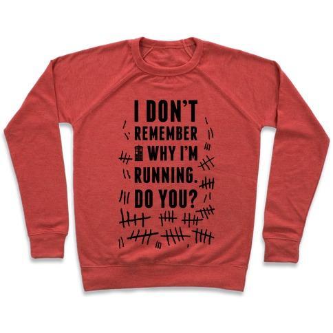 Virgin Teez  Pullover Crewneck Sweatshirt / x-small / Heathered Red I DON'T REMEMBER WHY I'M RUNNING DO YOU? CREWNECK SWEATSHIRT