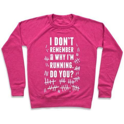 Virgin Teez  Pullover Crewneck Sweatshirt / x-small / Deep Pink I DON'T REMEMBER WHY I'M RUNNING DO YOU? CREWNECK SWEATSHIRT