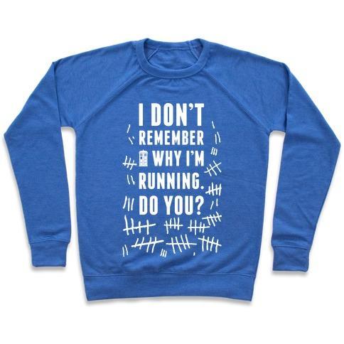 Virgin Teez  Pullover Crewneck Sweatshirt / x-small / Heathered Blue I DON'T REMEMBER WHY I'M RUNNING DO YOU? CREWNECK SWEATSHIRT