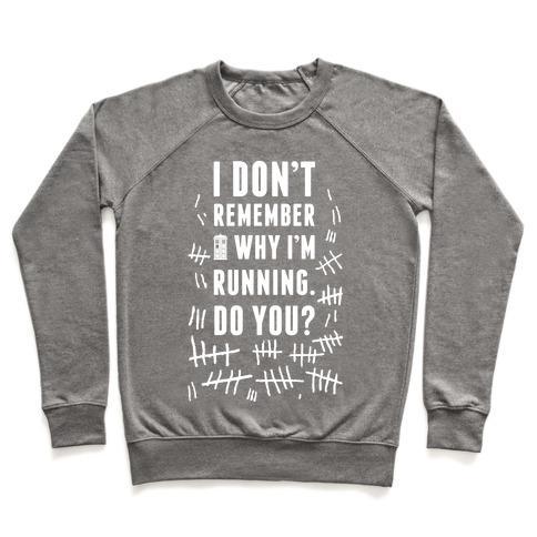 Virgin Teez  Pullover Crewneck Sweatshirt / x-small / Heathered Gray I DON'T REMEMBER WHY I'M RUNNING DO YOU? CREWNECK SWEATSHIRT