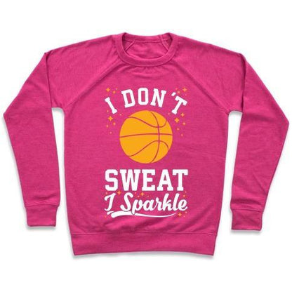 Virgin Teez  Pullover Crewneck Sweatshirt / x-small / Deep Pink I DON'T SWEAT I SPARKLE BASKETBALL CREWNECK SWEATSHIRT