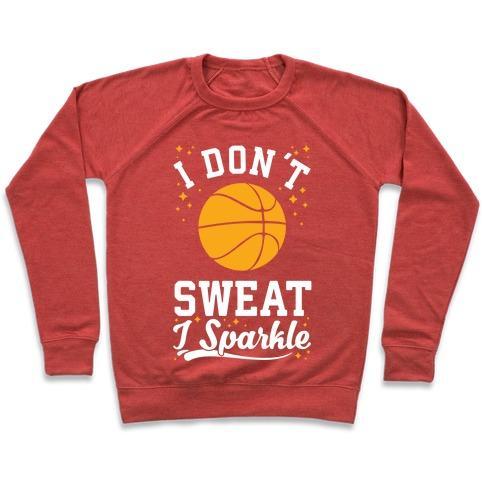 Virgin Teez  Pullover Crewneck Sweatshirt / x-small / Heathered Red I DON'T SWEAT I SPARKLE BASKETBALL CREWNECK SWEATSHIRT