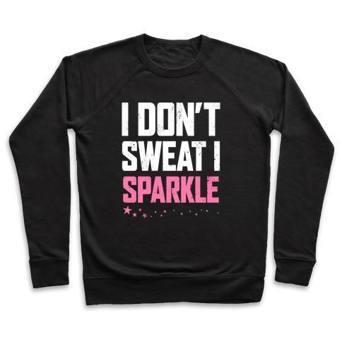 Virgin Teez  Pullover Crewneck Sweatshirt / x-small / Black I DON'T SWEAT, I SPARKLE (DARK TANK) CREWNECK SWEATSHIRT