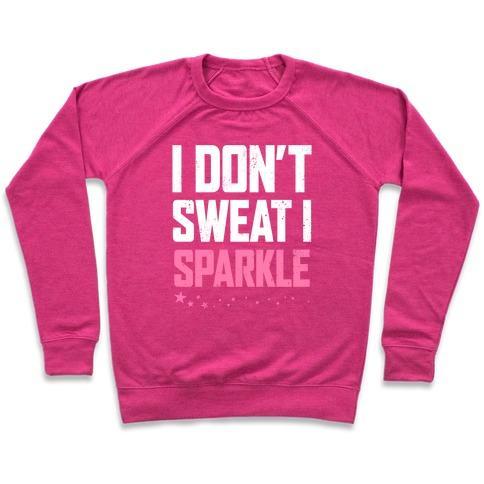 Virgin Teez  Pullover Crewneck Sweatshirt / x-small / Deep Pink I DON'T SWEAT, I SPARKLE (DARK TANK) CREWNECK SWEATSHIRT