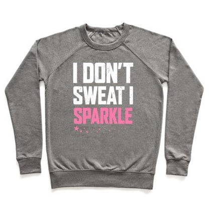 Virgin Teez  Pullover Crewneck Sweatshirt / x-small / Heathered Gray I DON'T SWEAT, I SPARKLE (DARK TANK) CREWNECK SWEATSHIRT