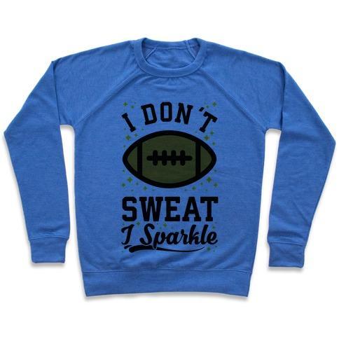 Virgin Teez  Pullover Crewneck Sweatshirt / x-small / Heathered Blue I DON'T SWEAT I SPARKLE FOOTBALL CREWNECK SWEATSHIRT