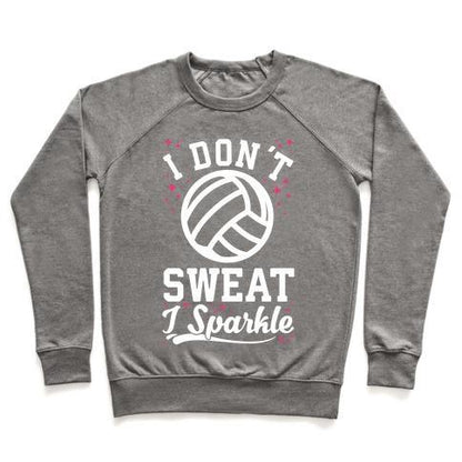 Virgin Teez  Pullover Crewneck Sweatshirt / x-small / Heathered Gray I DON'T SWEAT I SPARKLE VOLLEYBALL CREWNECK SWEATSHIRT