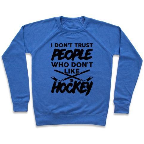 Virgin Teez  Pullover Crewneck Sweatshirt / x-small / Heathered Blue I DON'T TRUST PEOPLE WHO DON'T LIKE HOCKEY CREWNECK SWEATSHIRT