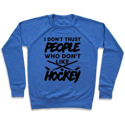 Virgin Teez  Pullover Crewneck Sweatshirt / x-small / Heathered Blue I DON'T TRUST PEOPLE WHO DON'T LIKE HOCKEY CREWNECK SWEATSHIRT