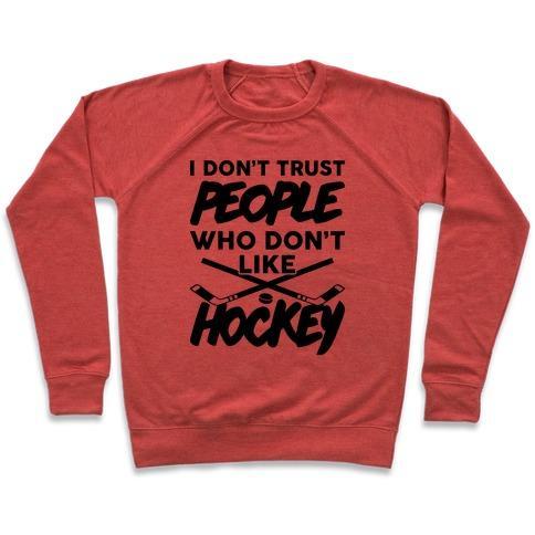 Virgin Teez  Pullover Crewneck Sweatshirt / x-small / Heathered Red I DON'T TRUST PEOPLE WHO DON'T LIKE HOCKEY CREWNECK SWEATSHIRT