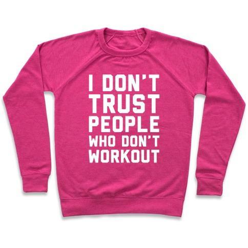 Virgin Teez  Pullover Crewneck Sweatshirt / x-small / Deep Pink I DON'T TRUST PEOPLE WHO DON'T WORKOUT CREWNECK SWEATSHIRT