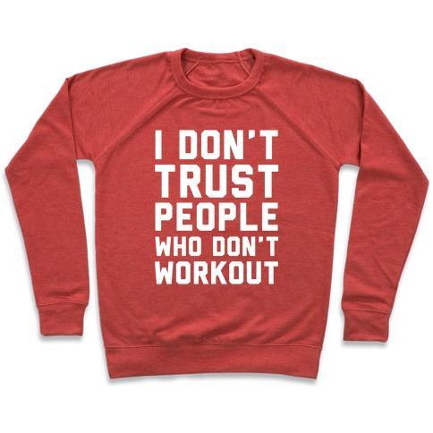 Virgin Teez  Pullover Crewneck Sweatshirt / x-small / Heathered Red I DON'T TRUST PEOPLE WHO DON'T WORKOUT CREWNECK SWEATSHIRT