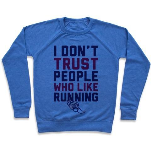 Virgin Teez  Pullover Crewneck Sweatshirt / x-small / Heathered Blue I DON'T TRUST RUNNERS CREWNECK SWEATSHIRT