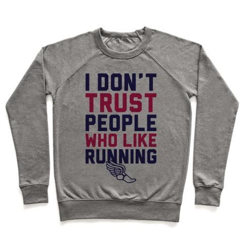 Virgin Teez  Pullover Crewneck Sweatshirt / x-small / Heathered Gray I DON'T TRUST RUNNERS CREWNECK SWEATSHIRT