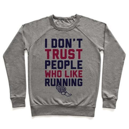 Virgin Teez  Pullover Crewneck Sweatshirt / x-small / Heathered Gray I DON'T TRUST RUNNERS CREWNECK SWEATSHIRT