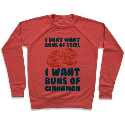 Virgin Teez  Pullover Crewneck Sweatshirt / x-small / Heathered Red I DON'T WANT BUNS OF STEEL I WANT BUNS OF CINNAMON CREWNECK SWEATSHIRT