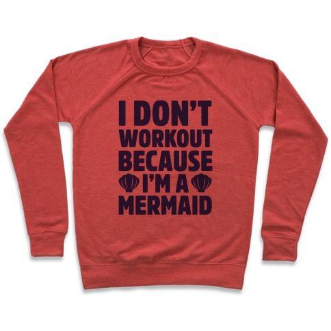 Virgin Teez  Pullover Crewneck Sweatshirt / x-small / Heathered Red I DON'T WORKOUT BECAUSE I'M A MERMAID CREWNECK SWEATSHIRT