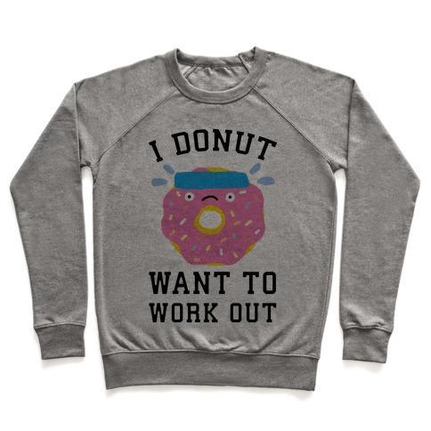 Virgin Teez  Pullover Crewneck Sweatshirt / x-small / Heathered Gray I DONUT WANT TO WORK OUT CREWNECK SWEATSHIRT