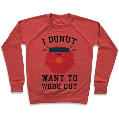 Virgin Teez  Pullover Crewneck Sweatshirt / x-small / Heathered Red I DONUT WANT TO WORK OUT CREWNECK SWEATSHIRT