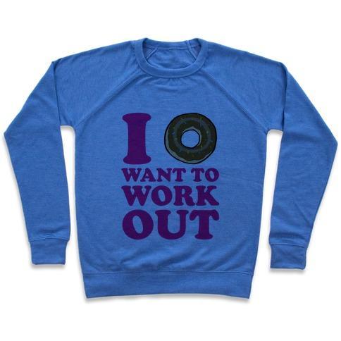 Virgin Teez  Pullover Crewneck Sweatshirt / x-small / Heathered Blue I DONUT WANT TO WORK OUT CREWNECK SWEATSHIRT