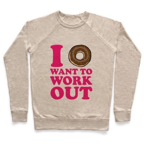 Virgin Teez  Pullover Crewneck Sweatshirt / x-small / Heathered Oatmeal I DONUT WANT TO WORK OUT CREWNECK SWEATSHIRT