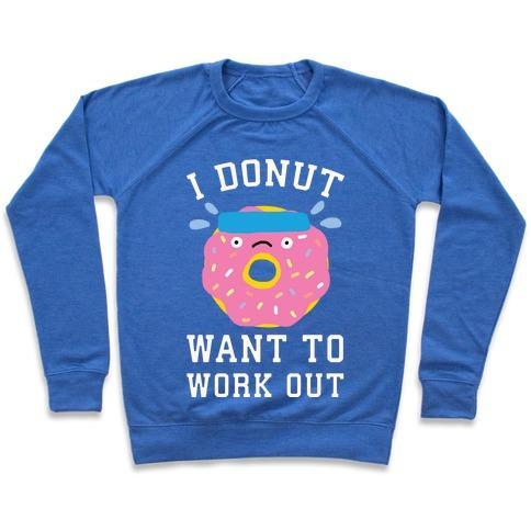 Virgin Teez  Pullover Crewneck Sweatshirt / x-small / Heathered Blue I DONUT WANT TO WORK OUT CREWNECK SWEATSHIRT