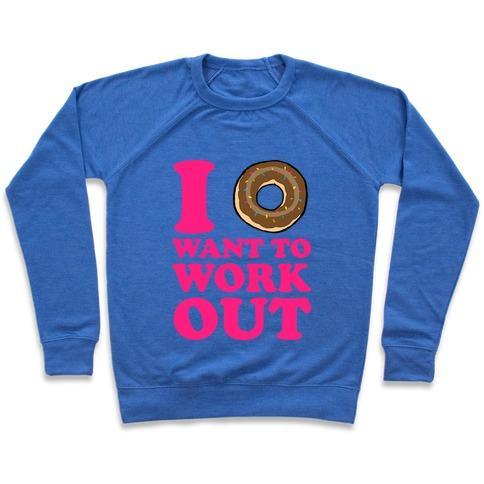 Virgin Teez  Pullover Crewneck Sweatshirt / x-small / Heathered Blue I DOUGHNUT WANT TO WORK OUT CREWNECK SWEATSHIRT