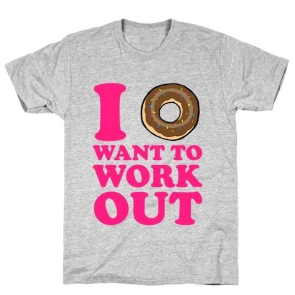 GYM FIT T-SHIRT I DOUGHNUT WANT TO WORK OUT T-SHIRT