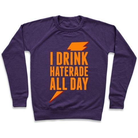 Virgin Teez  Pullover Crewneck Sweatshirt / x-small / Purple I DRINK HATERADE ALL DAY (ORANGE) CREWNECK SWEATSHIRT