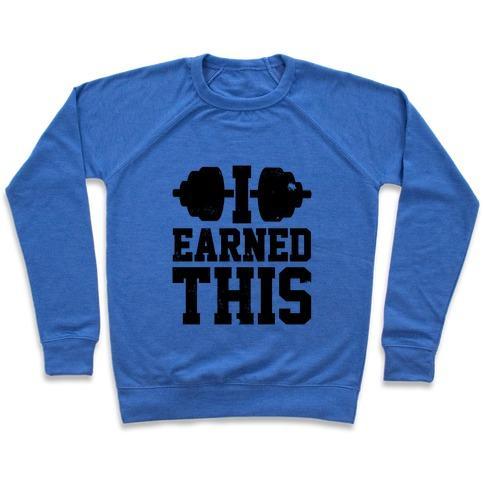 Virgin Teez  Pullover Crewneck Sweatshirt / x-small / Heathered Blue I EARNED THIS CREWNECK SWEATSHIRT