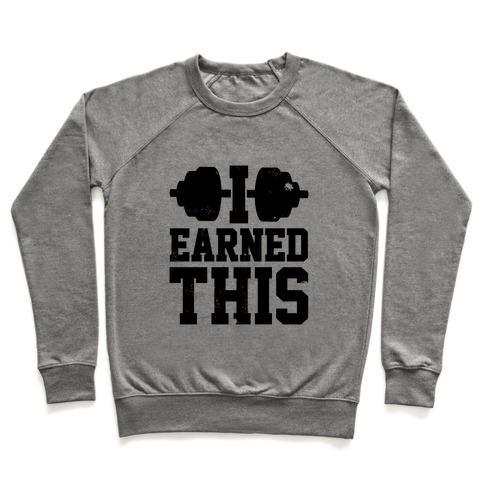 Virgin Teez  Pullover Crewneck Sweatshirt / x-small / Heathered Gray I EARNED THIS CREWNECK SWEATSHIRT