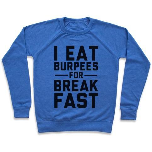 Virgin Teez  Pullover Crewneck Sweatshirt / x-small / Heathered Blue I EAT BURPEES FOR BREAKFAST CREWNECK SWEATSHIRT