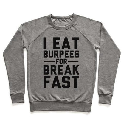 Virgin Teez  Pullover Crewneck Sweatshirt / x-small / Heathered Gray I EAT BURPEES FOR BREAKFAST CREWNECK SWEATSHIRT