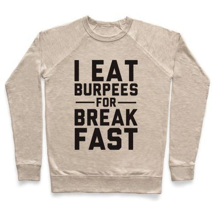 Virgin Teez  Pullover Crewneck Sweatshirt / x-small / Heathered Oatmeal I EAT BURPEES FOR BREAKFAST CREWNECK SWEATSHIRT